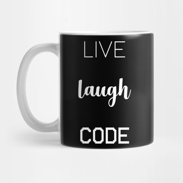 live laugh code Coder Software Engineer App Developer by Gufbox